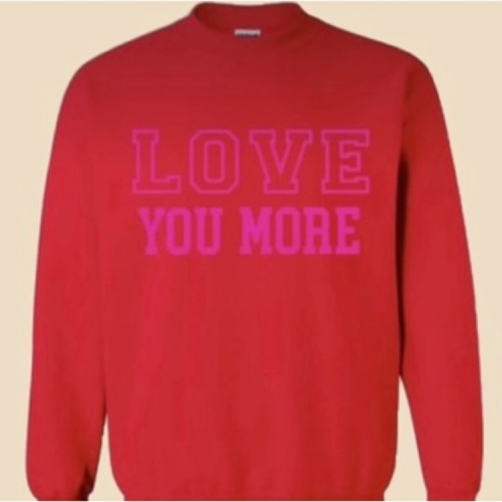 Love You More Red Crewneck Sweatshirt ❤️